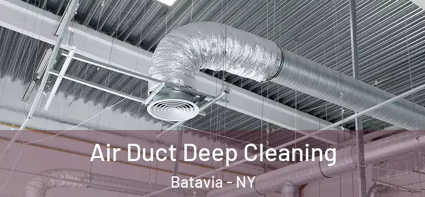 Air Duct Deep Cleaning Batavia - NY
