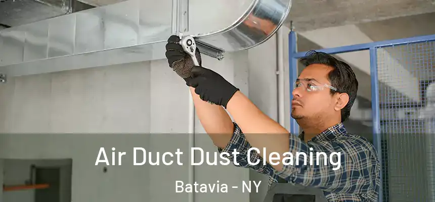  Air Duct Dust Cleaning Batavia - NY