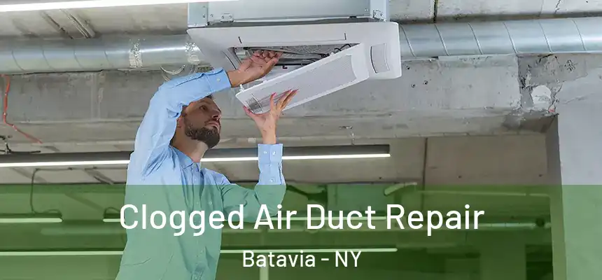 Clogged Air Duct Repair Batavia - NY
