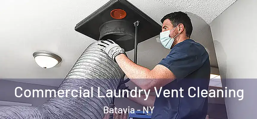 Commercial Laundry Vent Cleaning Batavia - NY