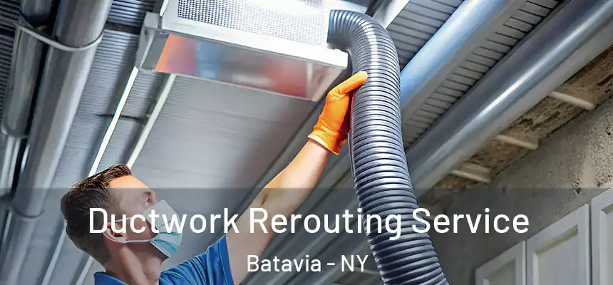  Ductwork Rerouting Service Batavia - NY