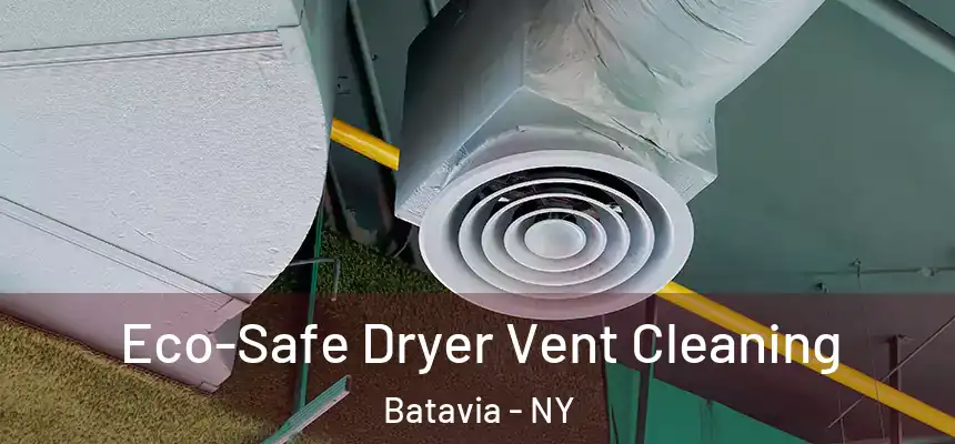 Eco-Safe Dryer Vent Cleaning Batavia - NY