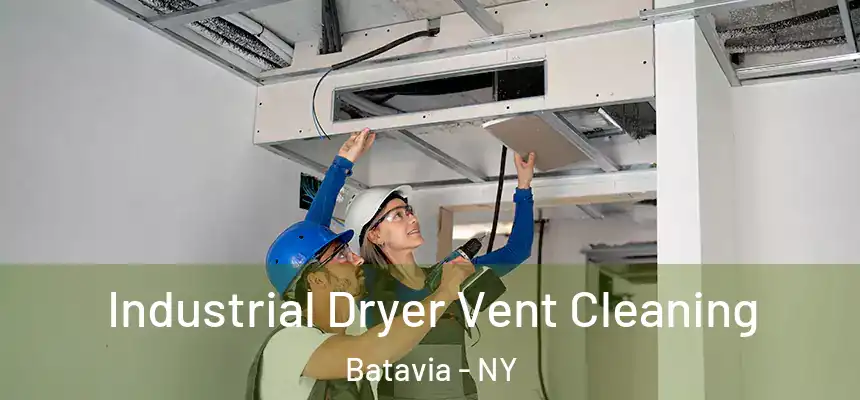 Industrial Dryer Vent Cleaning Batavia - NY
