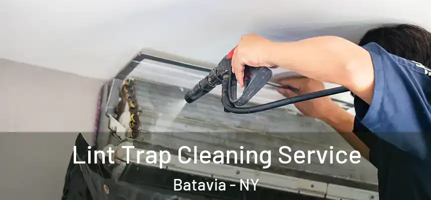 Lint Trap Cleaning Service Batavia - NY