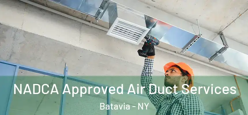 NADCA Approved Air Duct Services Batavia - NY