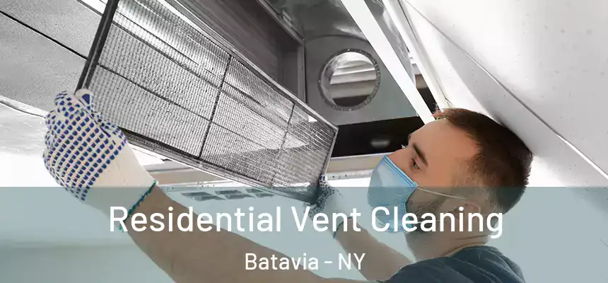  Residential Vent Cleaning Batavia - NY