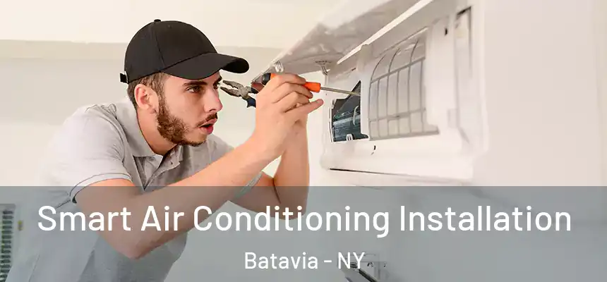  Smart Air Conditioning Installation Batavia - NY