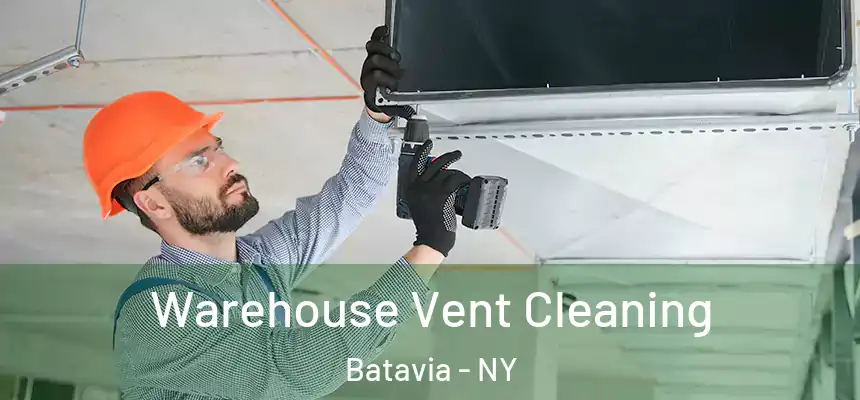  Warehouse Vent Cleaning Batavia - NY