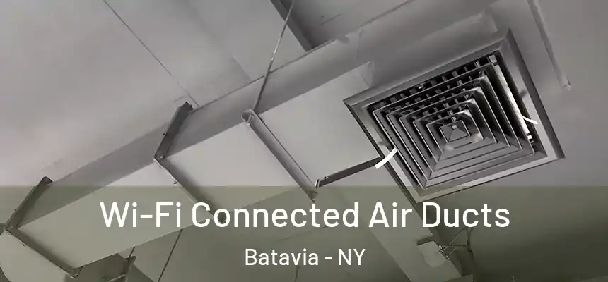  Wi-Fi Connected Air Ducts Batavia - NY